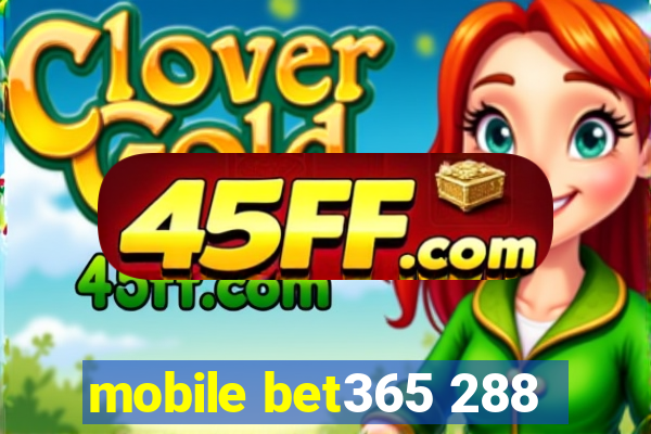 mobile bet365 288